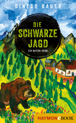 Dinesh Bauer: Die schwarze Jagd