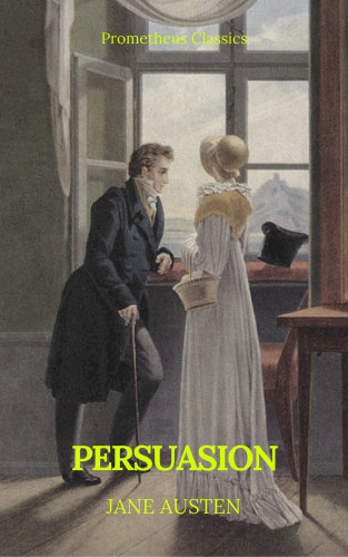 Jane Austen, Prometheus classics: Persuasion (Prometheus Classics)(Best Navigation, Active TOC)