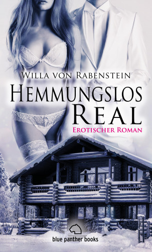 Willa von Rabenstein: Hemmungslos Real | Erotischer Roman
