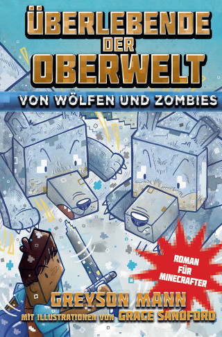 Greyson Mann: Überlebende der Oberwelt: Von Wölfen und Zombies