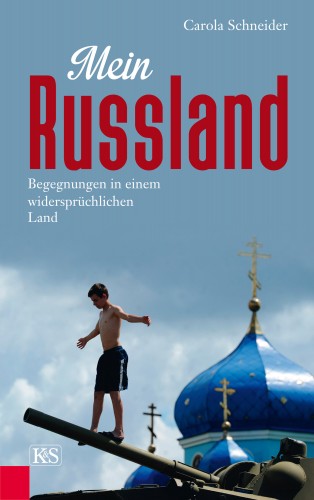 Carola Schneider: Mein Russland