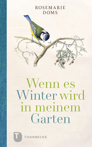 Rosemarie Doms: Wenn es Winter wird in meinem Garten ...