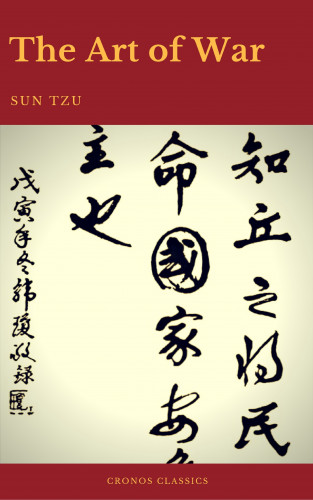 Sun Tzu, Cronos Classics: The Art of War (Best Navigation, Active TOC) (Cronos Classics)