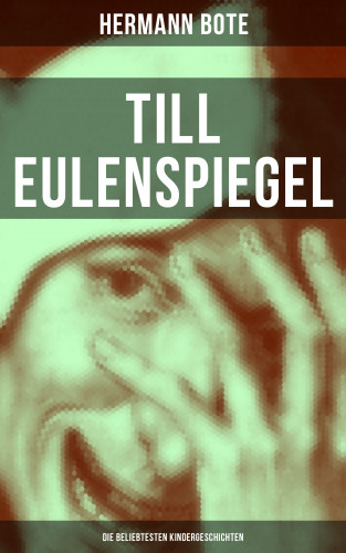 Hermann Bote: Till Eulenspiegel: Die beliebtesten Kindergeschichten