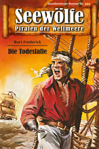 Burt Frederick: Seewölfe - Piraten der Weltmeere 344
