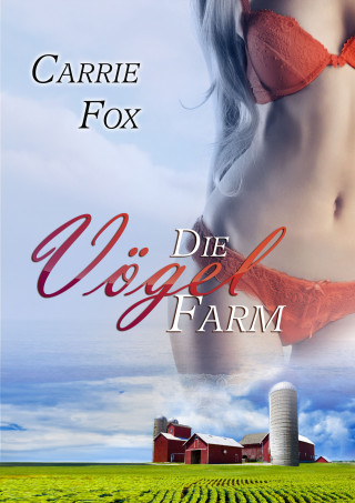 Carrie Fox: Die Vögelfarm