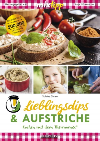 Sabine Simon: MIXtipp Lieblingsdips & Aufstriche