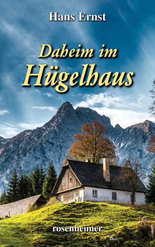 Hans Ernst: Daheim im Hügelhaus