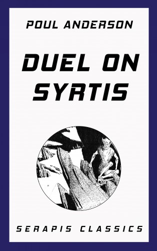 Poul Anderson, Roger Dee, Raymond Gallun, Jim Wannamaker: Duel on Syrtis