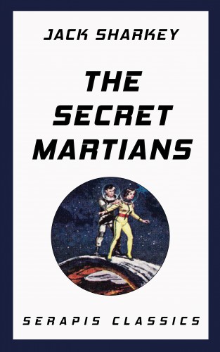 Jack Sharkey: The Secret Martians