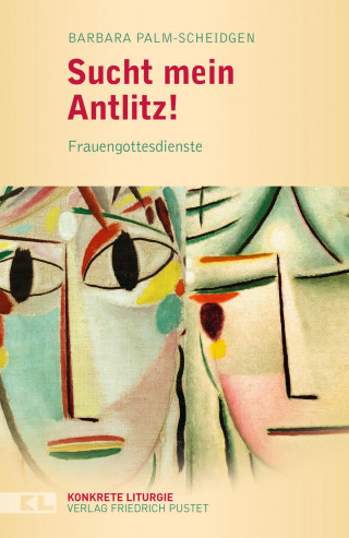 Barbara Palm-Scheidgen: Sucht mein Antlitz!