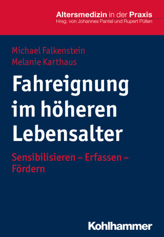 Michael Falkenstein, Melanie Karthaus: Fahreignung im höheren Lebensalter