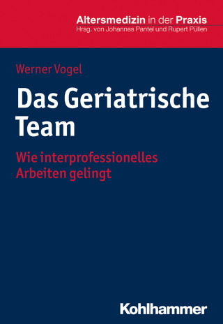 Werner Vogel: Das Geriatrische Team