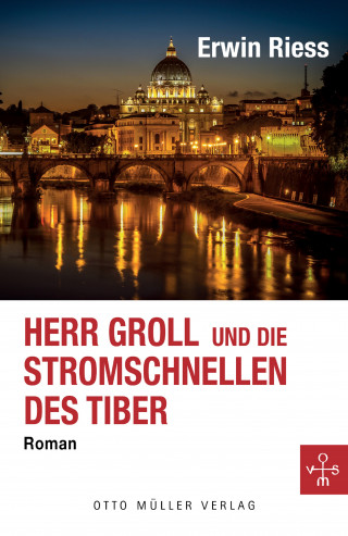 Erwin Riess: Herr Groll und die Stromschnellen des Tiber