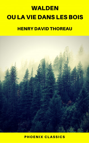 Henry David Thoreau, Phoenix Classics: Walden ou La Vie dans les bois (Phoenix Classics)