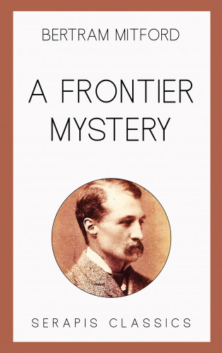 Bertram Mitford: A Frontier Mystery