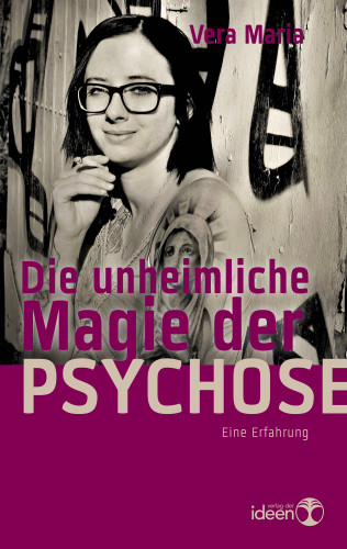 Vera Maria: Die unheimliche Magie der Psychose