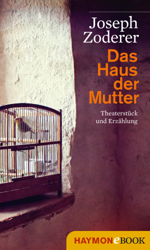 Joseph Zoderer: Das Haus der Mutter