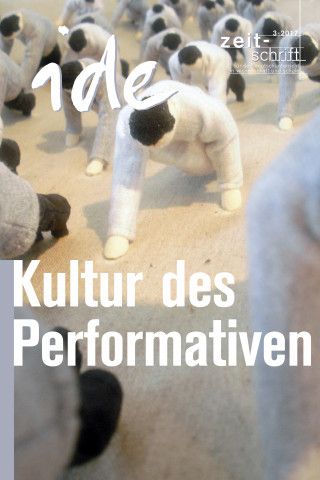 ide - informationen Deutschdidaktik zur: Kultur des Performativen