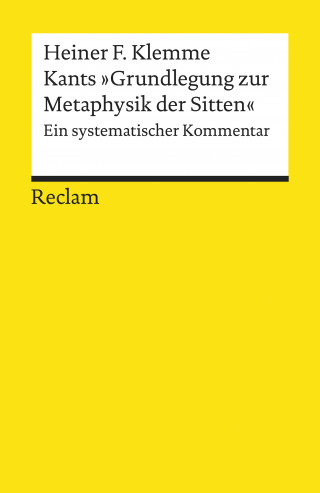 Heiner F. Klemme: Kants "Grundlegung zur Metaphysik der Sitten"