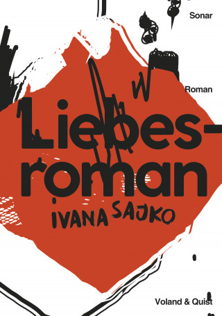 Ivana Sajko: Liebesroman