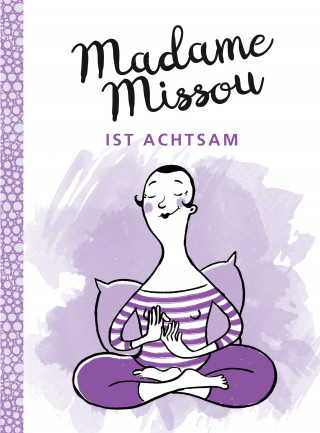 Madame Missou: Madame Missou ist achtsam