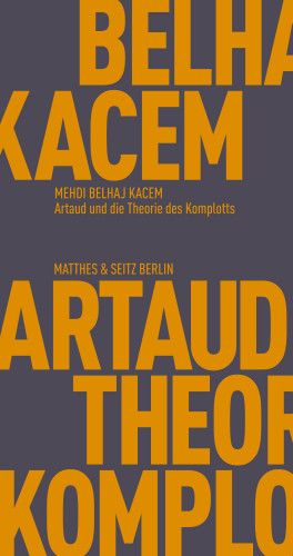 Mehdi Belhaj Kacem: Artaud und die Theorie des Komplotts