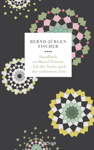 Bernd-Jürgen Fischer: Handbuch zu Marcel Prousts »Auf der Suche nach der verlorenen Zeit«