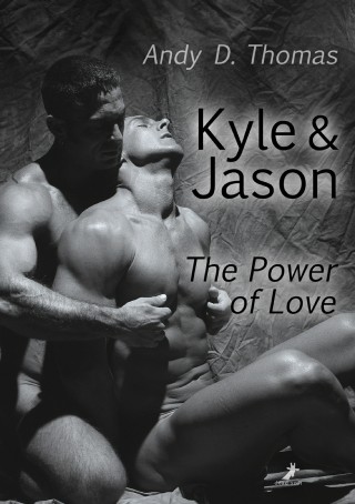 Andy D. Thomas: Kyle & Jason: The Power of Love