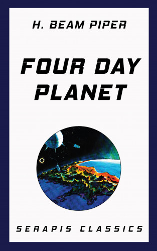 H. Beam Piper: Four Day Planet