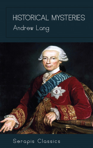 Andrew Lang: Historical Mysteries
