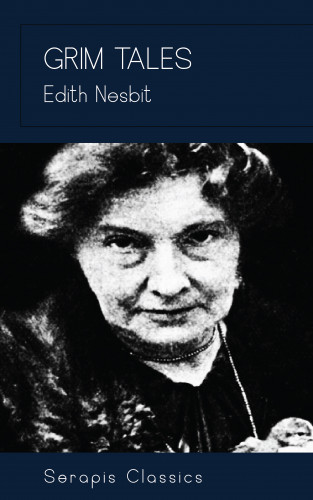 Edith Nesbit: Grim Tales