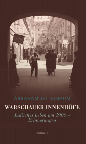 Abraham Teitelbaum: Warschauer Innenhöfe