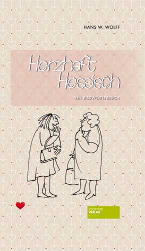 Hans Wolfgang Wolff: Herzhaft Hessisch