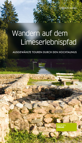 Stefan Jung: Wandern auf dem Limes-Erlebnispfad