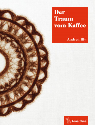 Andrea Illy: Der Traum vom Kaffee