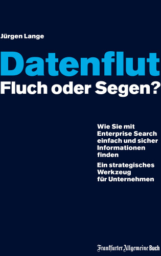 Jürgen Lange: Datenflut – Fluch oder Segen?
