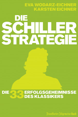 Eva Wodarz-Eichner, Karsten Eichner: Die Schiller-Strategie