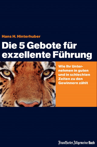 Hans H. Hinterhuber: Die 5 Gebote für exzellente Führung