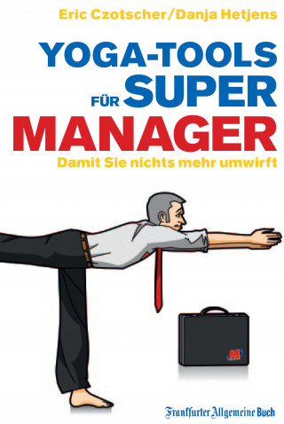 Eric Czotscher, Danja Hetjens: Yoga-Tools für Super-Manager
