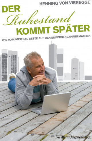 Henning von Vieregge: Der Ruhestand kommt später