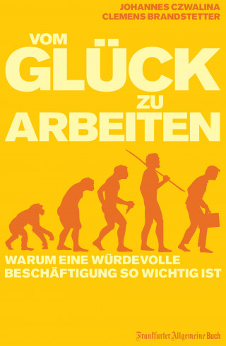 Johannes Czwalina, Clemens Brandstetter: Vom Glück zu arbeiten