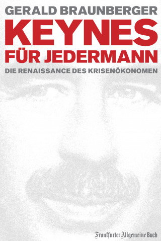 Gerald Braunberger: Keynes für Jedermann
