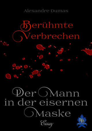 Alexandre Dumas: Der Mann in der eisernen Maske - Essay