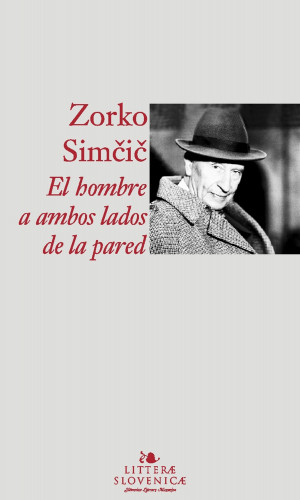 Zorko Simčič: El hombre a ambos lados de la pared