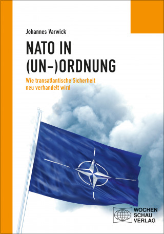 Johannes Varwick: Die NATO in (Un-)Ordnung