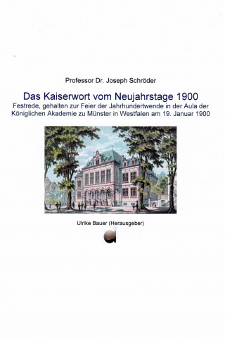 Professor Dr. Joseph Schröder: Das Kaiserwort vom Neujahrstage 1900