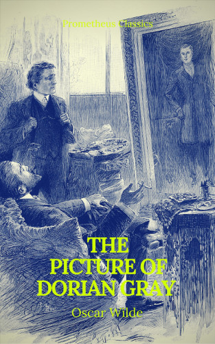 Oscar Wilde, Prometheus Classics: The Picture of Dorian Gray (Prometheus Classics)