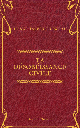Henry David Thoreau, Olymp Classics: La Désobéissance civile (Olymp Classics)