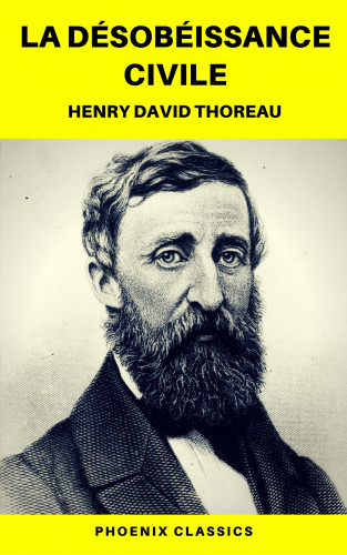 Henry David Thoreau, Phoenix Classics: La Désobéissance civile (Phoenix Classics)